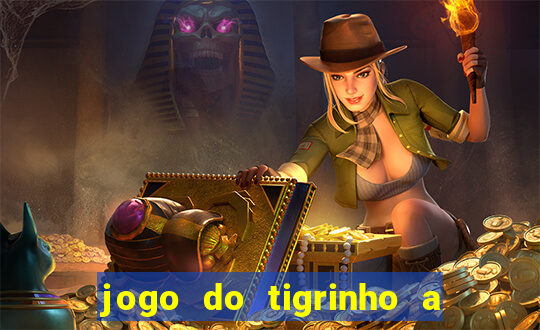 jogo do tigrinho a partir de r$ 5